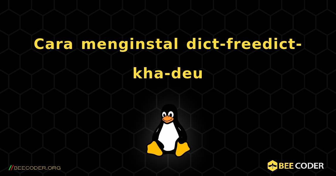 Cara menginstal dict-freedict-kha-deu . Linux