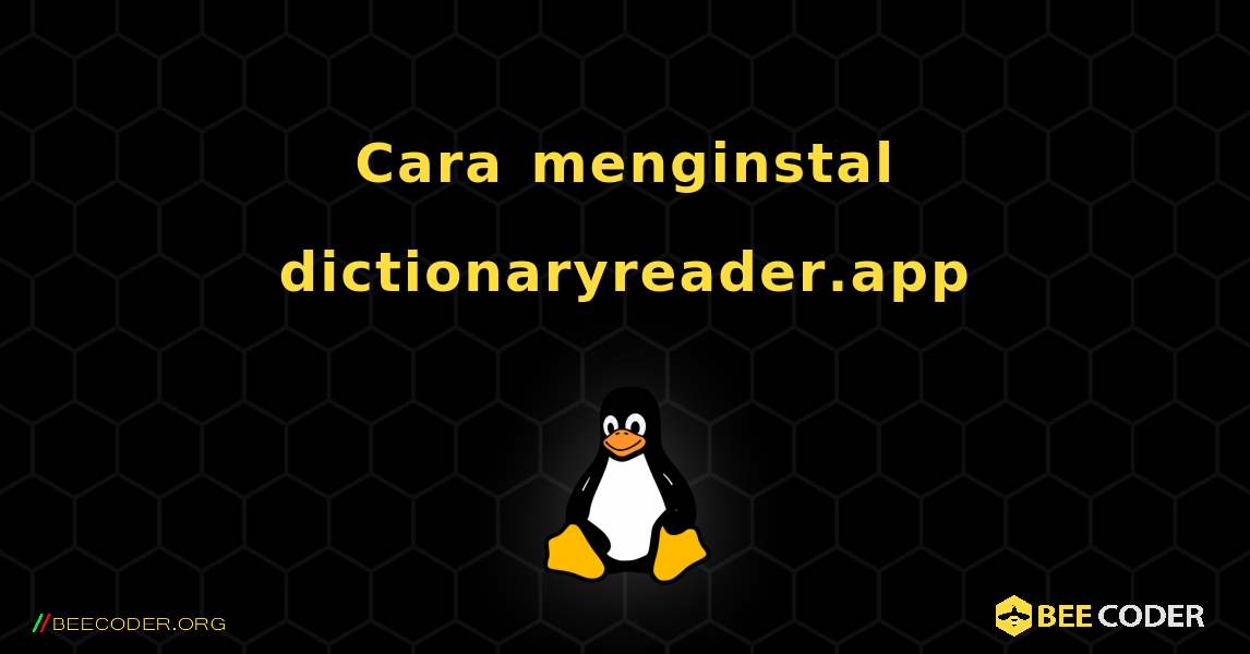 Cara menginstal dictionaryreader.app . Linux