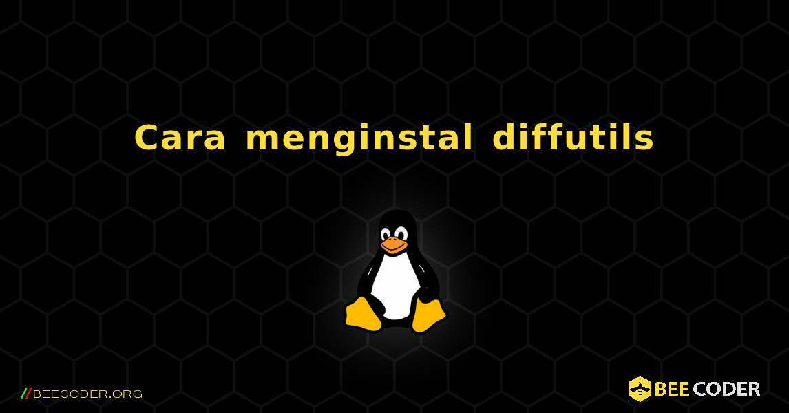 Cara menginstal diffutils . Linux