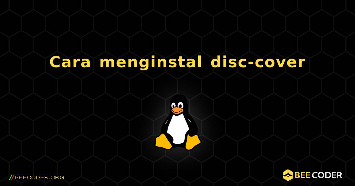 Cara menginstal disc-cover . Linux