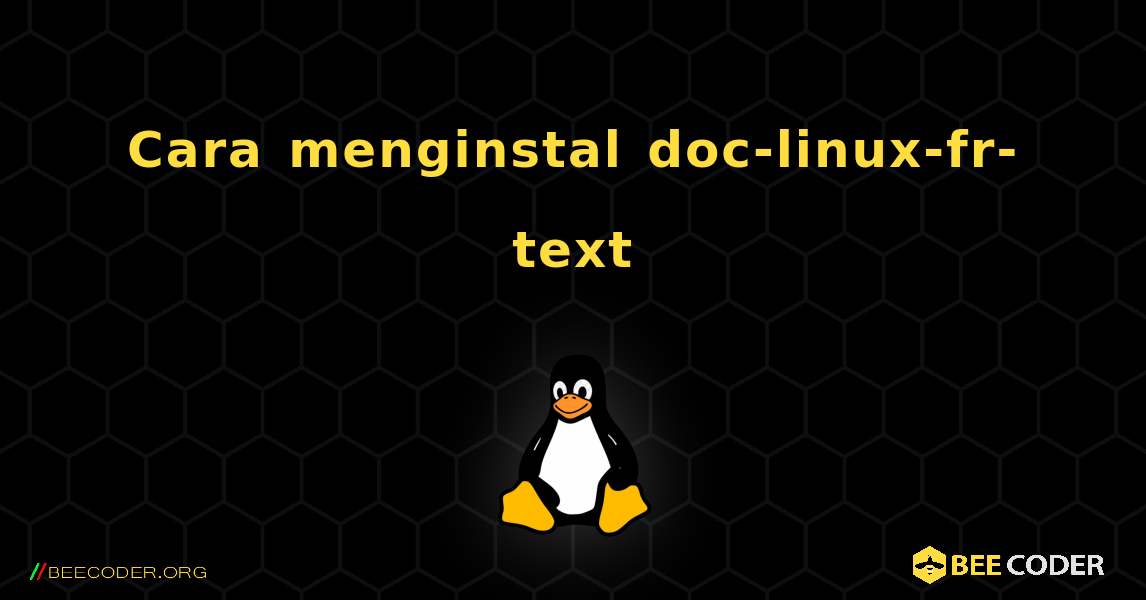 Cara menginstal doc-linux-fr-text . Linux
