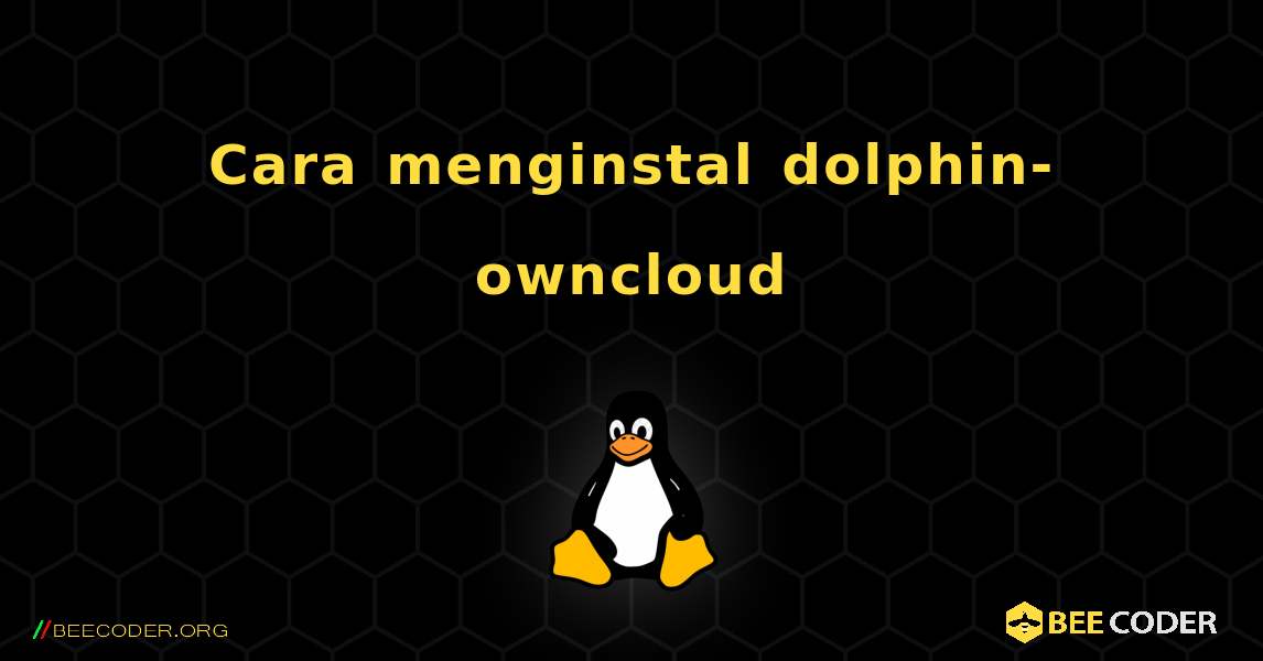 Cara menginstal dolphin-owncloud . Linux