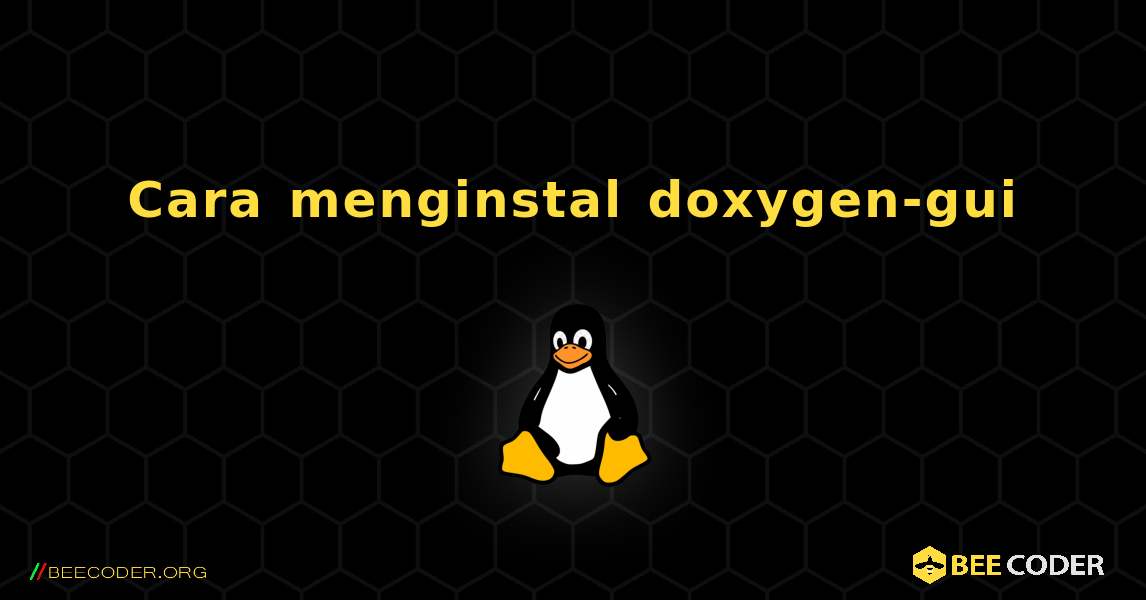 Cara menginstal doxygen-gui . Linux