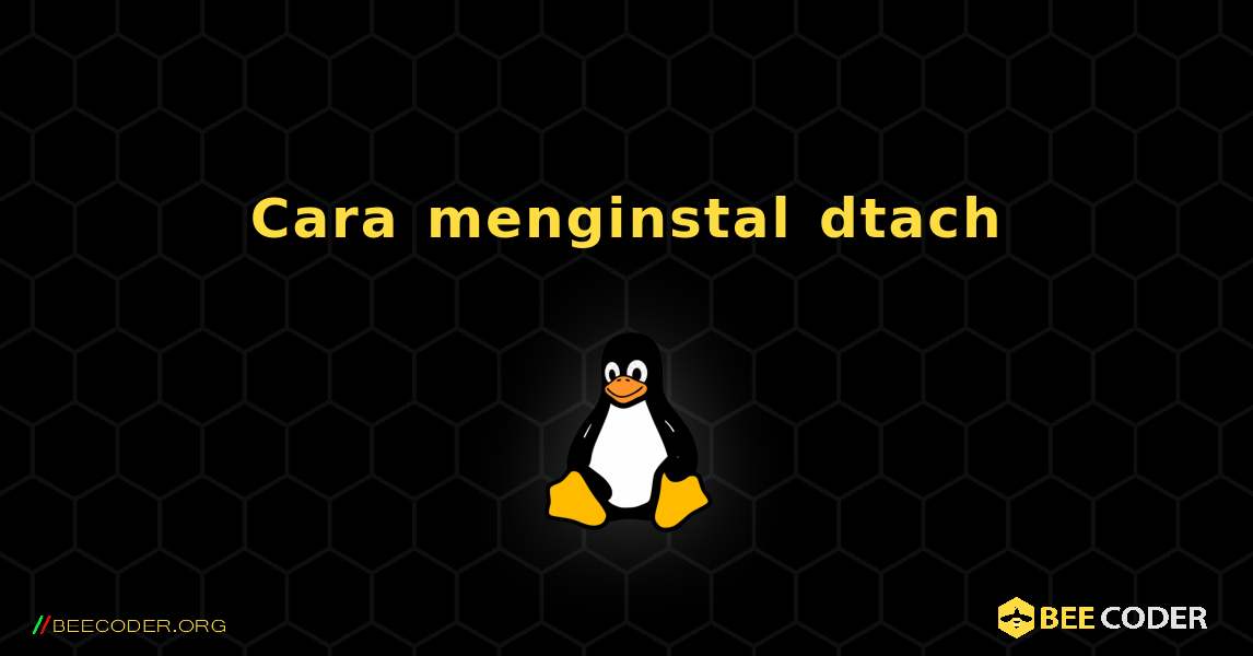 Cara menginstal dtach . Linux