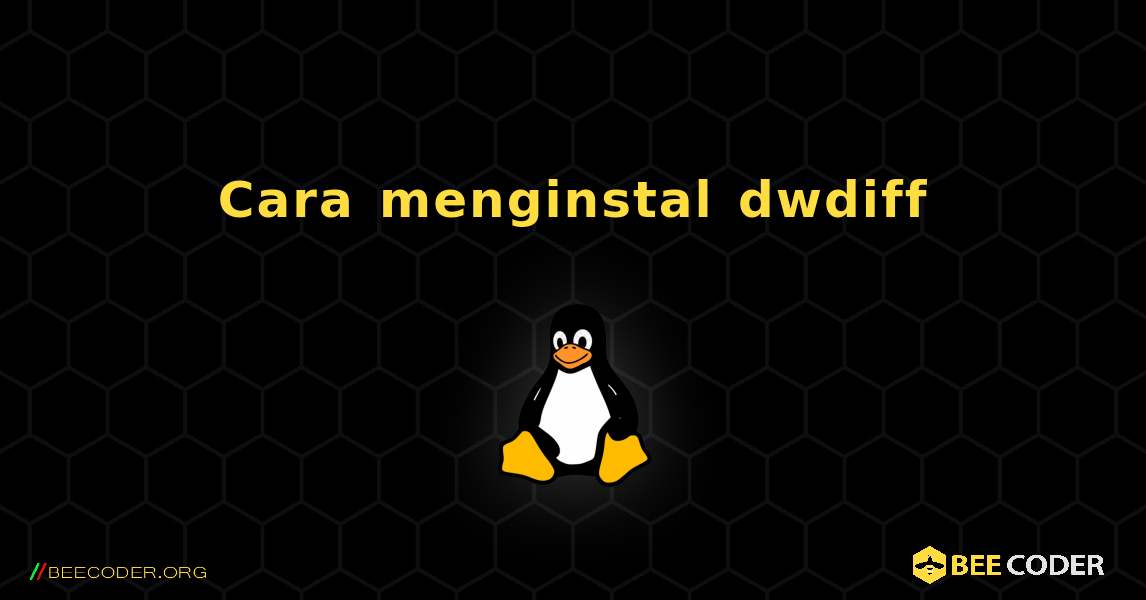 Cara menginstal dwdiff . Linux