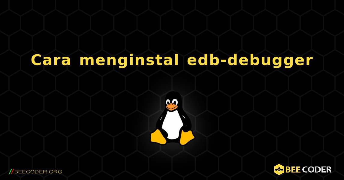 Cara menginstal edb-debugger . Linux