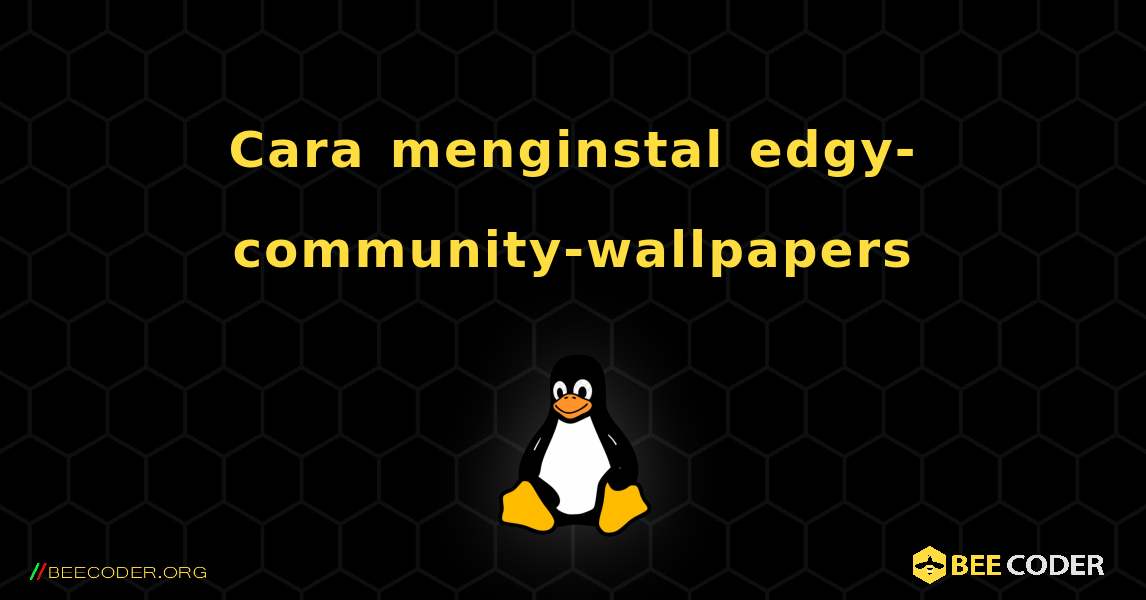 Cara menginstal edgy-community-wallpapers . Linux