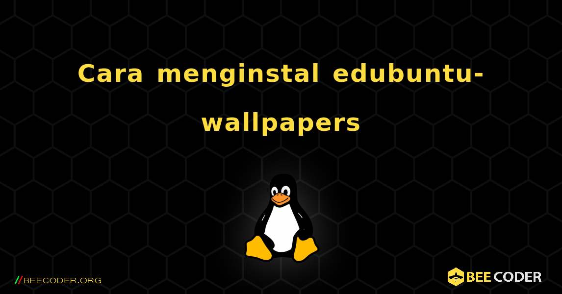 Cara menginstal edubuntu-wallpapers . Linux