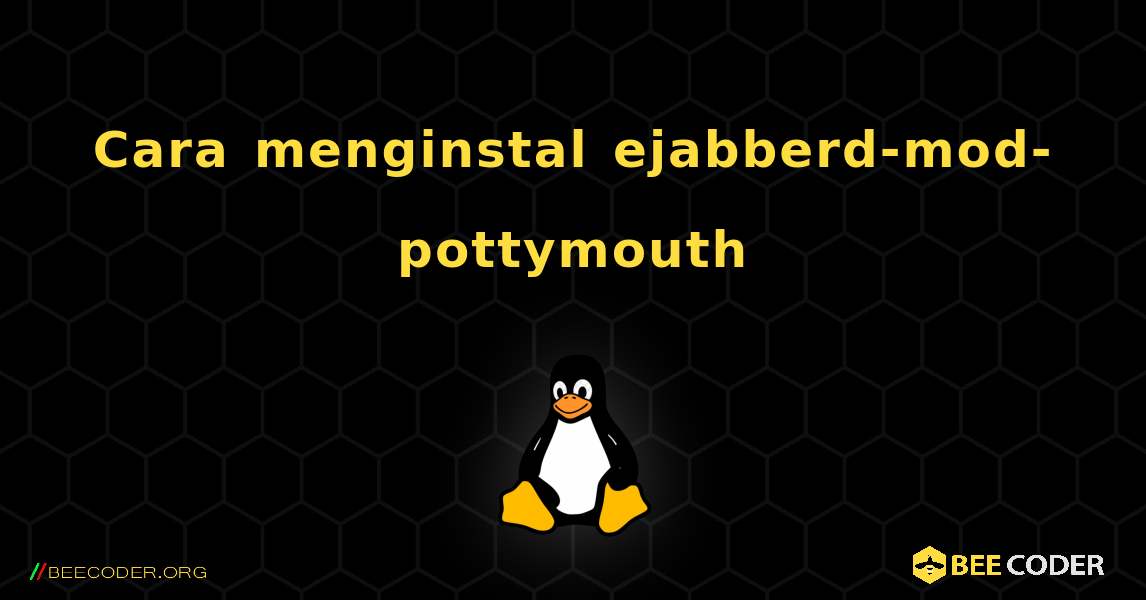 Cara menginstal ejabberd-mod-pottymouth . Linux