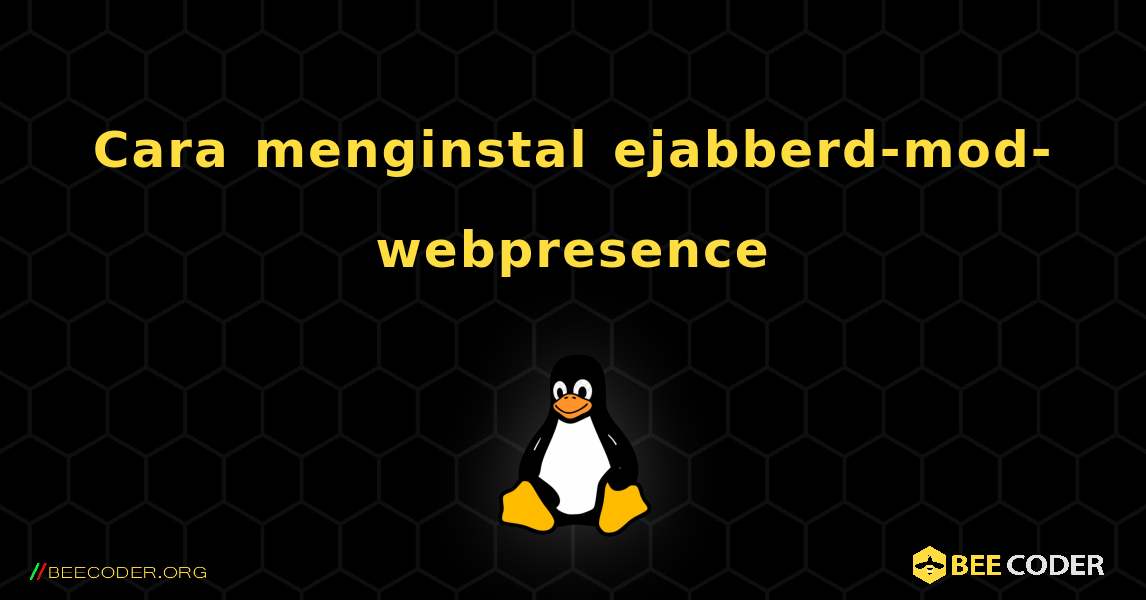 Cara menginstal ejabberd-mod-webpresence . Linux