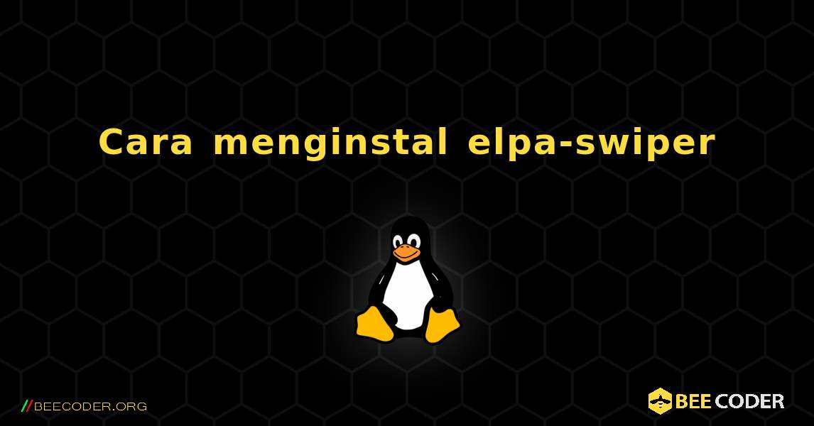 Cara menginstal elpa-swiper . Linux