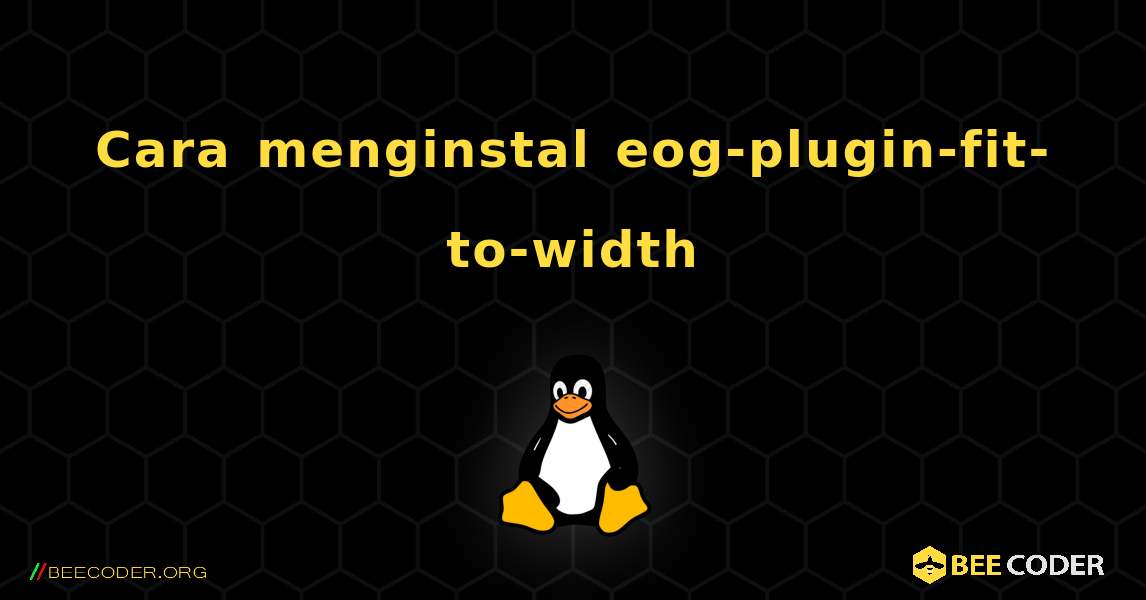 Cara menginstal eog-plugin-fit-to-width . Linux