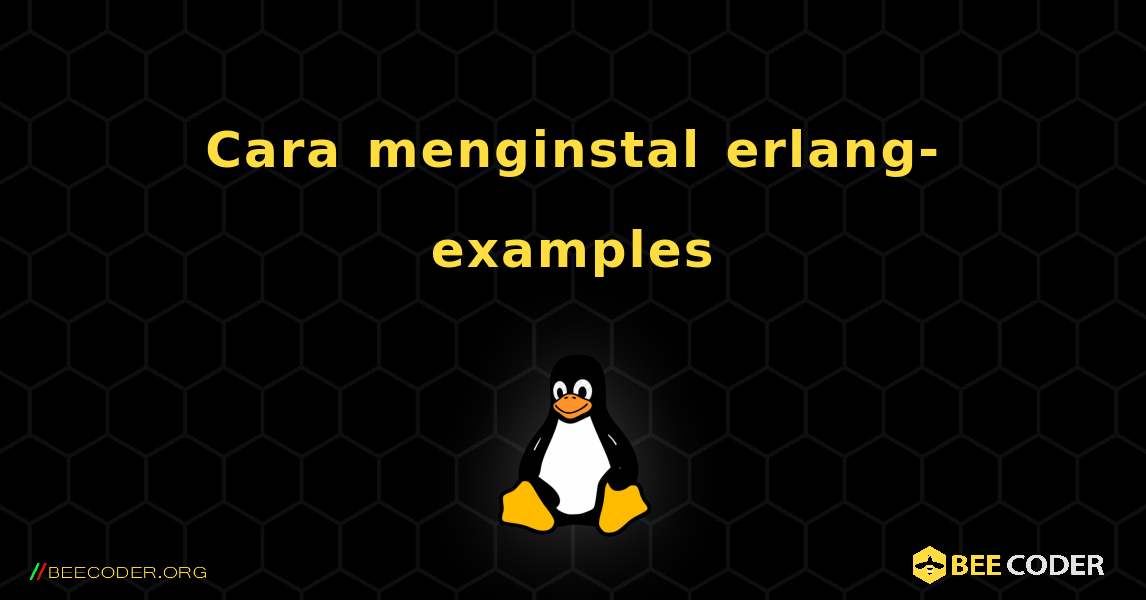 Cara menginstal erlang-examples . Linux