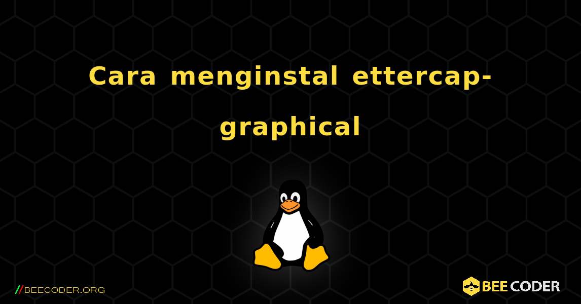 Cara menginstal ettercap-graphical . Linux