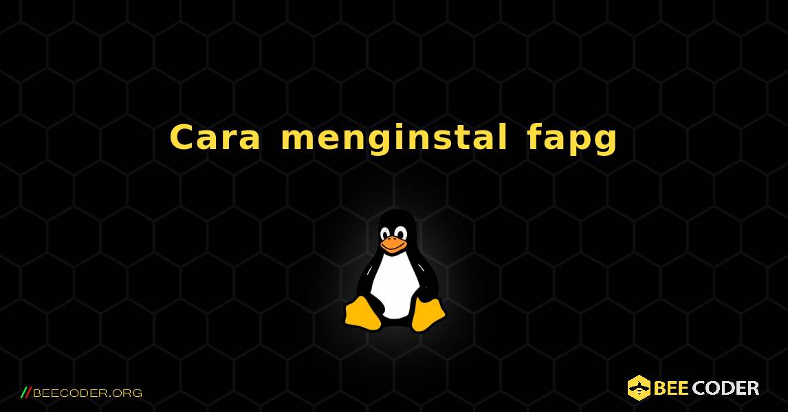 Cara menginstal fapg . Linux