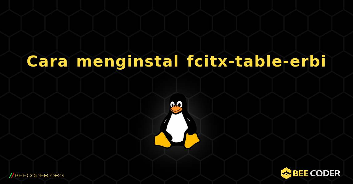 Cara menginstal fcitx-table-erbi . Linux
