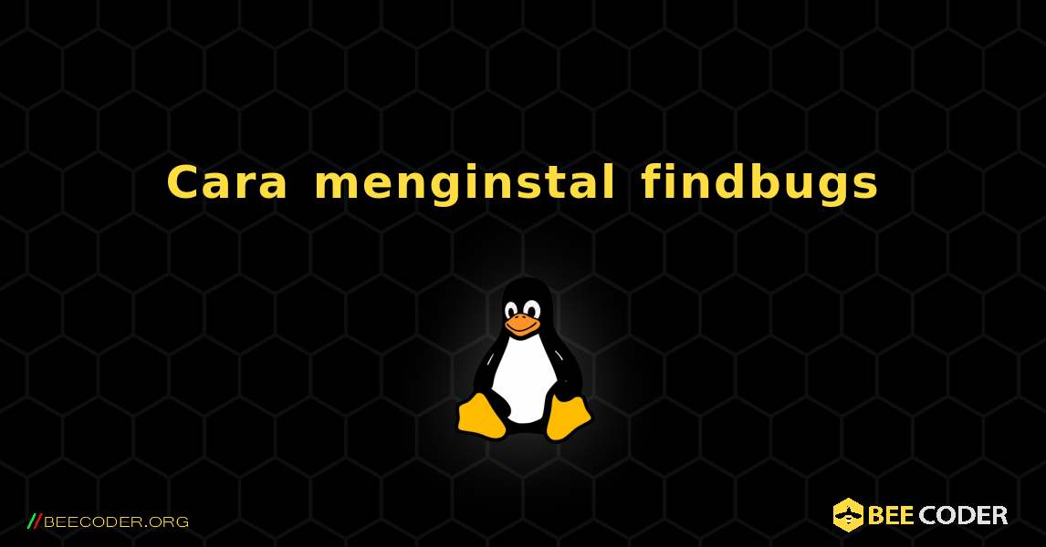 Cara menginstal findbugs . Linux