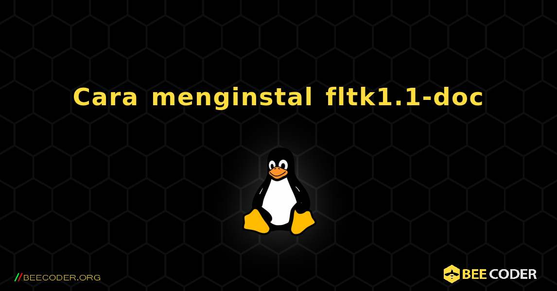 Cara menginstal fltk1.1-doc . Linux