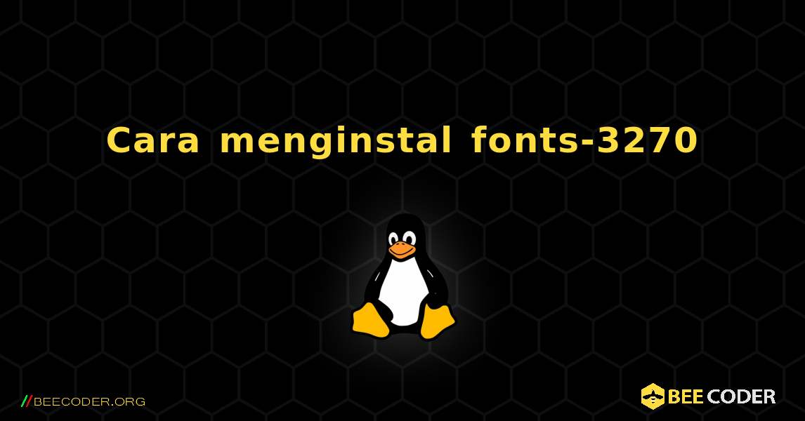 Cara menginstal fonts-3270 . Linux