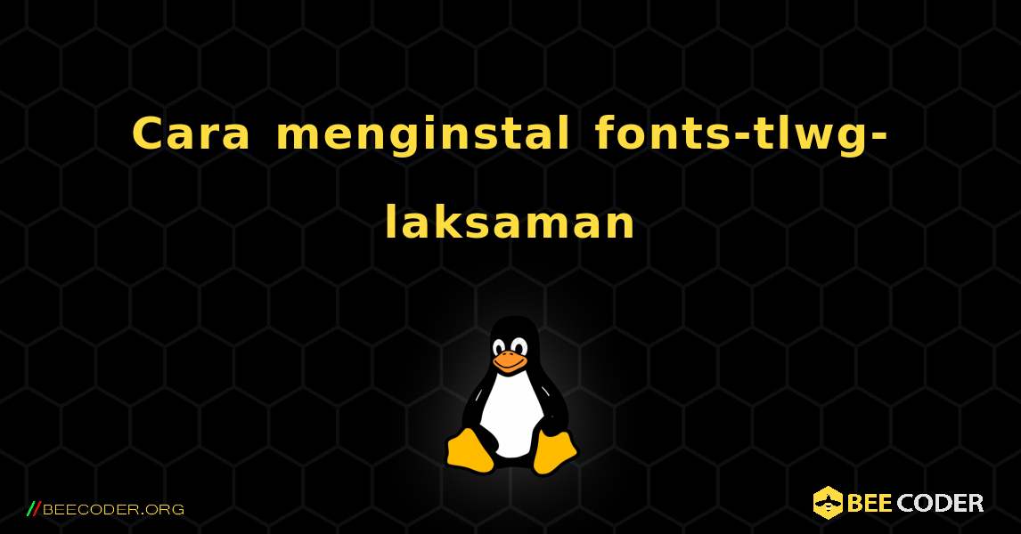 Cara menginstal fonts-tlwg-laksaman . Linux