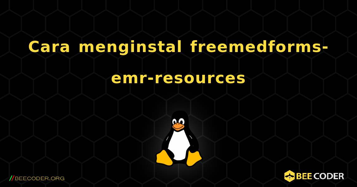 Cara menginstal freemedforms-emr-resources . Linux
