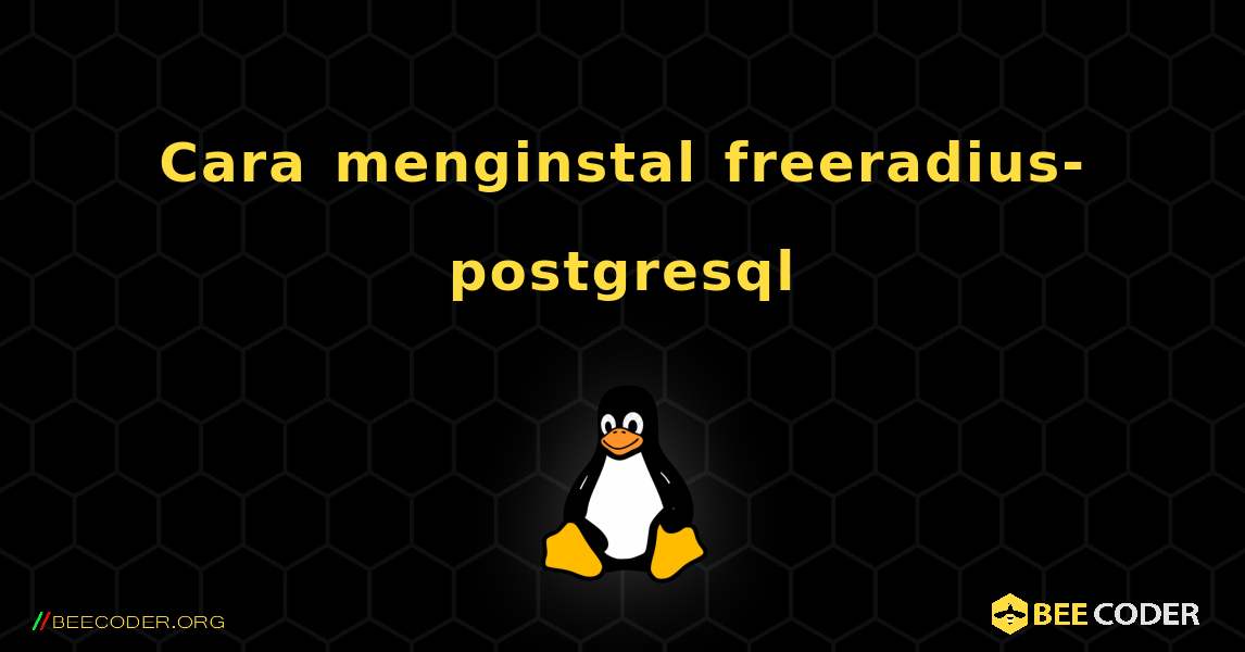 Cara menginstal freeradius-postgresql . Linux