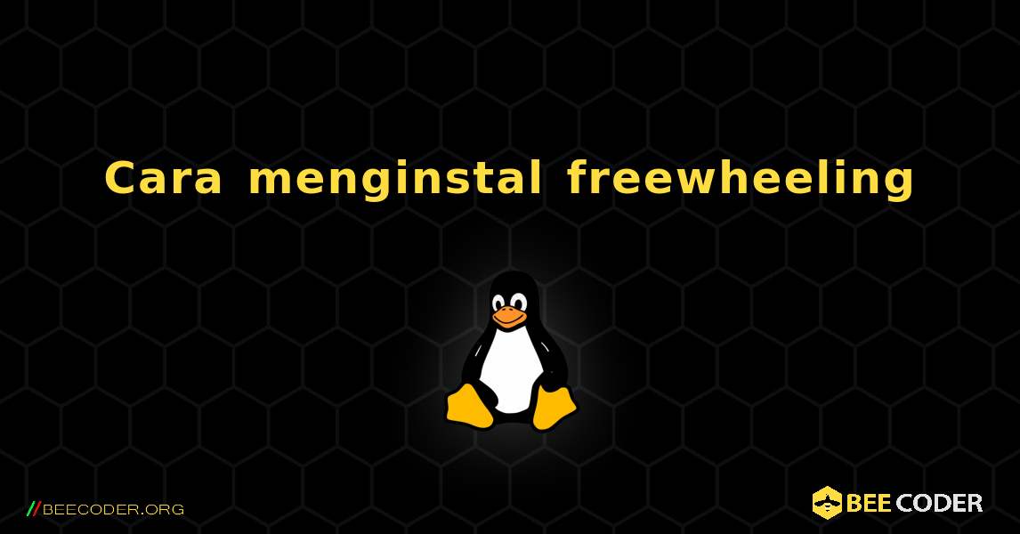 Cara menginstal freewheeling . Linux