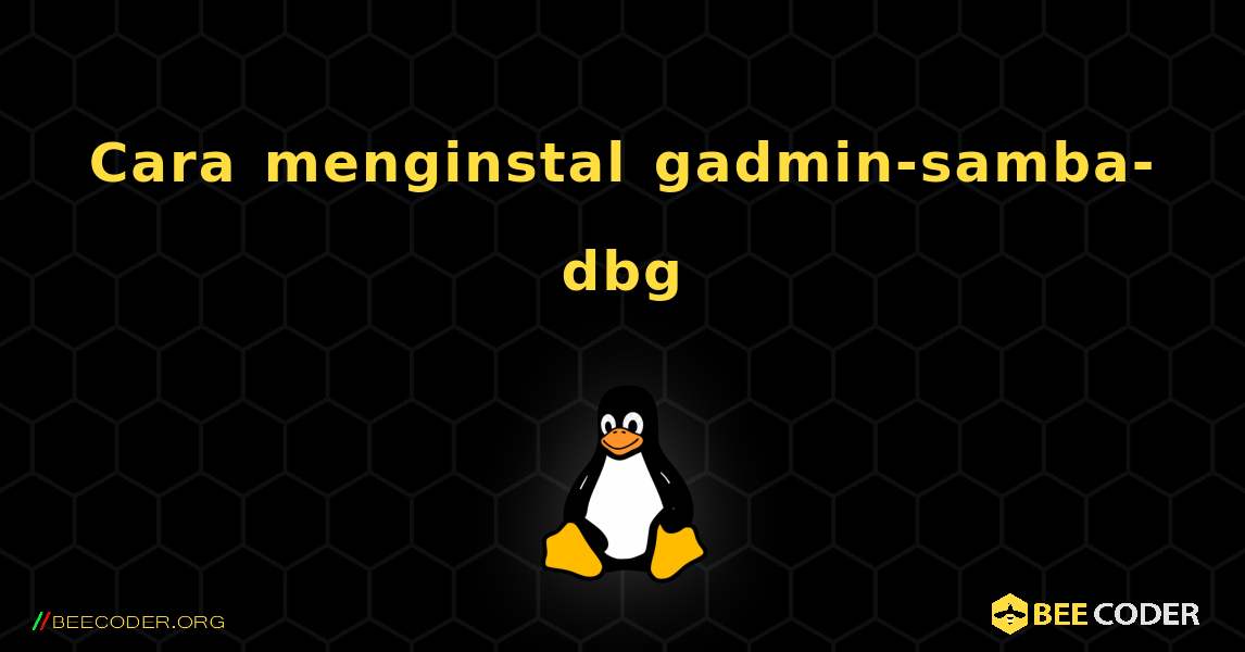 Cara menginstal gadmin-samba-dbg . Linux