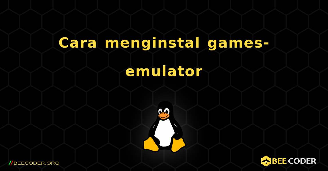Cara menginstal games-emulator . Linux
