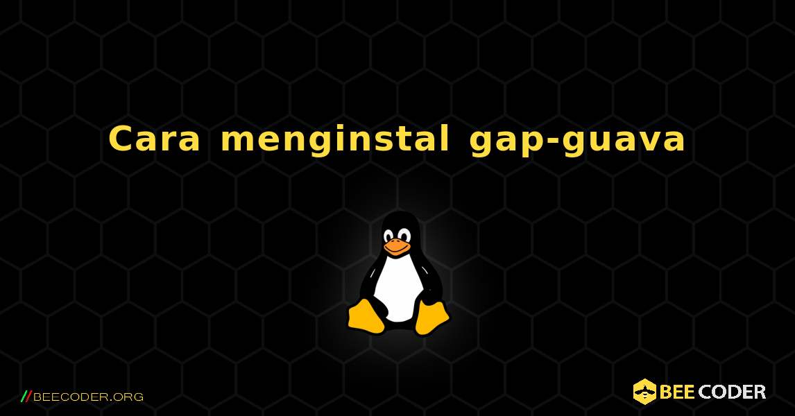 Cara menginstal gap-guava . Linux