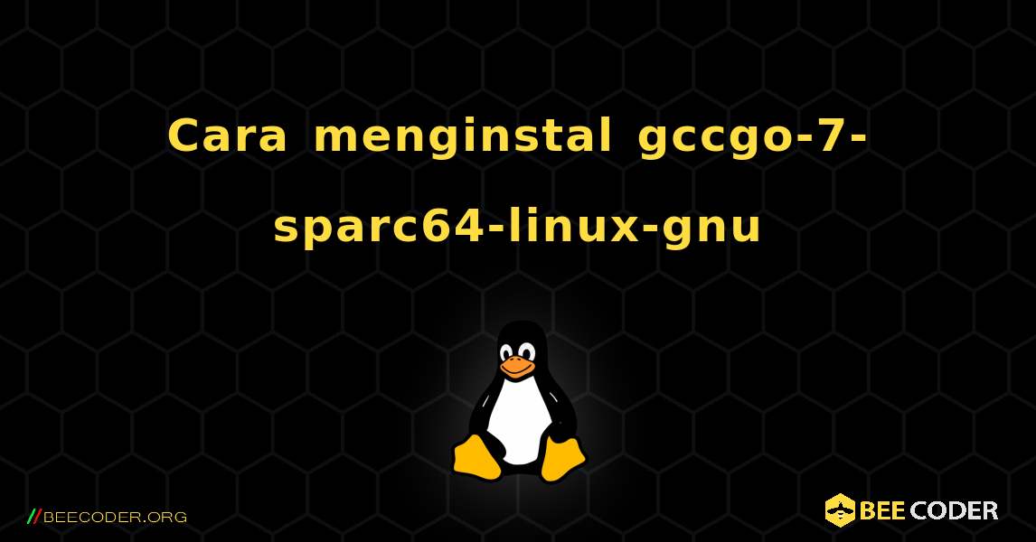 Cara menginstal gccgo-7-sparc64-linux-gnu . Linux