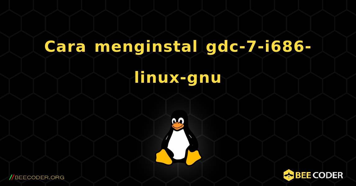 Cara menginstal gdc-7-i686-linux-gnu . Linux