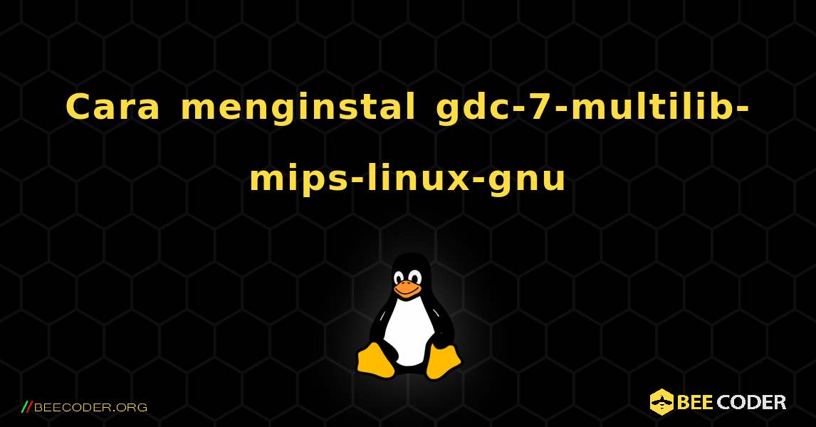 Cara menginstal gdc-7-multilib-mips-linux-gnu . Linux