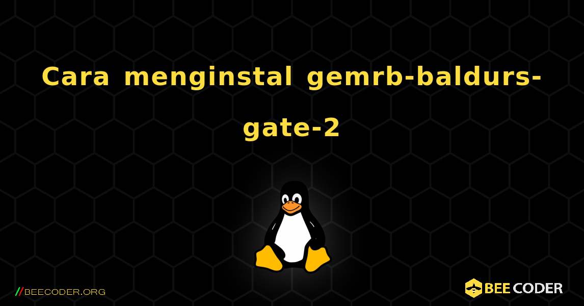 Cara menginstal gemrb-baldurs-gate-2 . Linux
