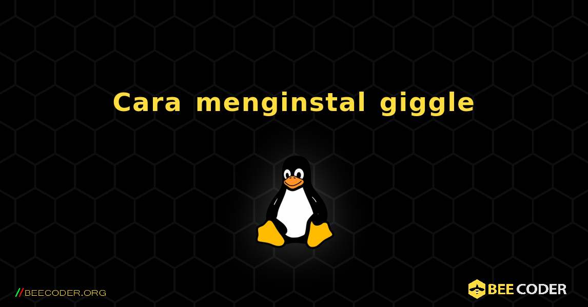 Cara menginstal giggle . Linux