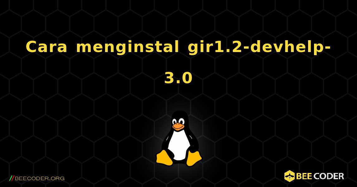 Cara menginstal gir1.2-devhelp-3.0 . Linux