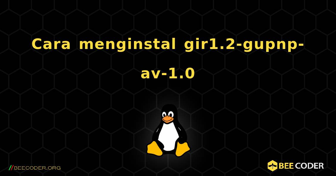 Cara menginstal gir1.2-gupnp-av-1.0 . Linux