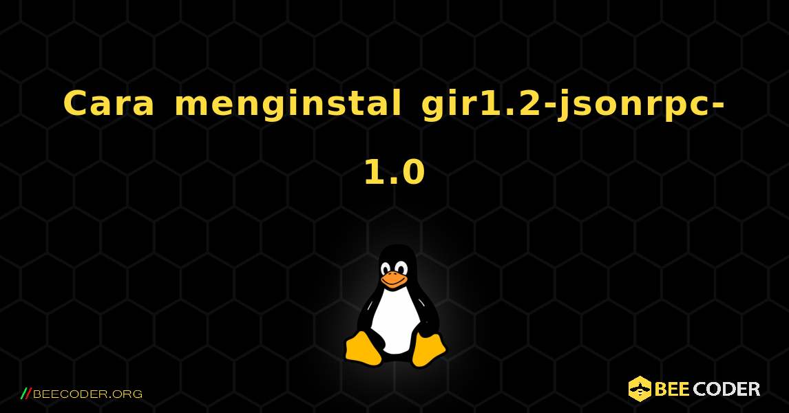 Cara menginstal gir1.2-jsonrpc-1.0 . Linux
