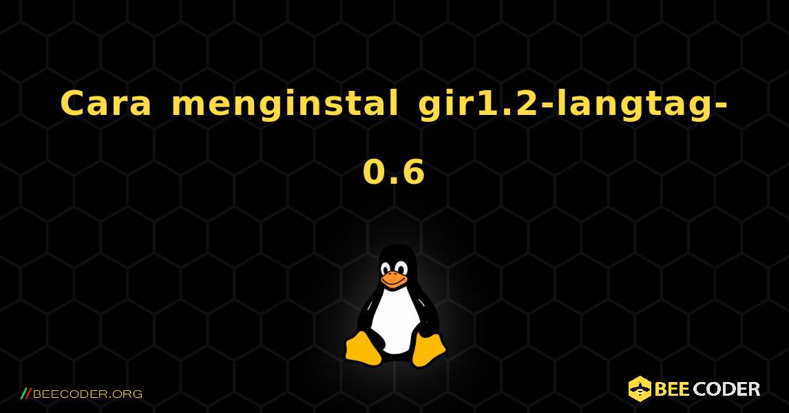 Cara menginstal gir1.2-langtag-0.6 . Linux