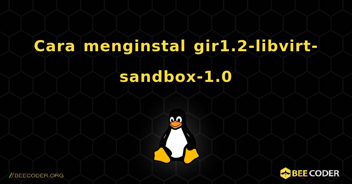 Cara menginstal gir1.2-libvirt-sandbox-1.0 . Linux