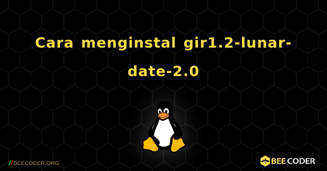 Cara menginstal gir1.2-lunar-date-2.0 . Linux