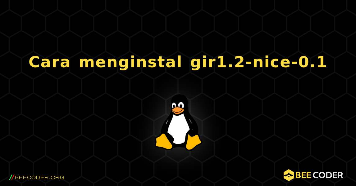 Cara menginstal gir1.2-nice-0.1 . Linux