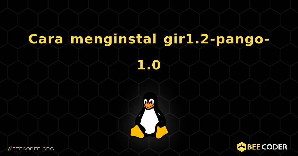 Cara menginstal gir1.2-pango-1.0 . Linux