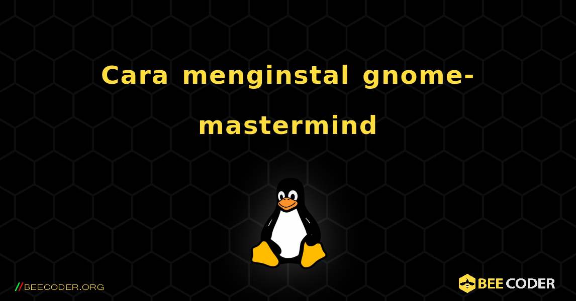 Cara menginstal gnome-mastermind . Linux