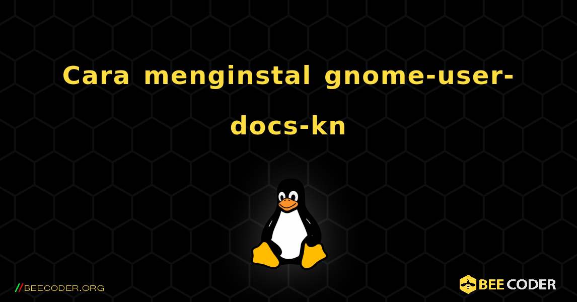 Cara menginstal gnome-user-docs-kn . Linux
