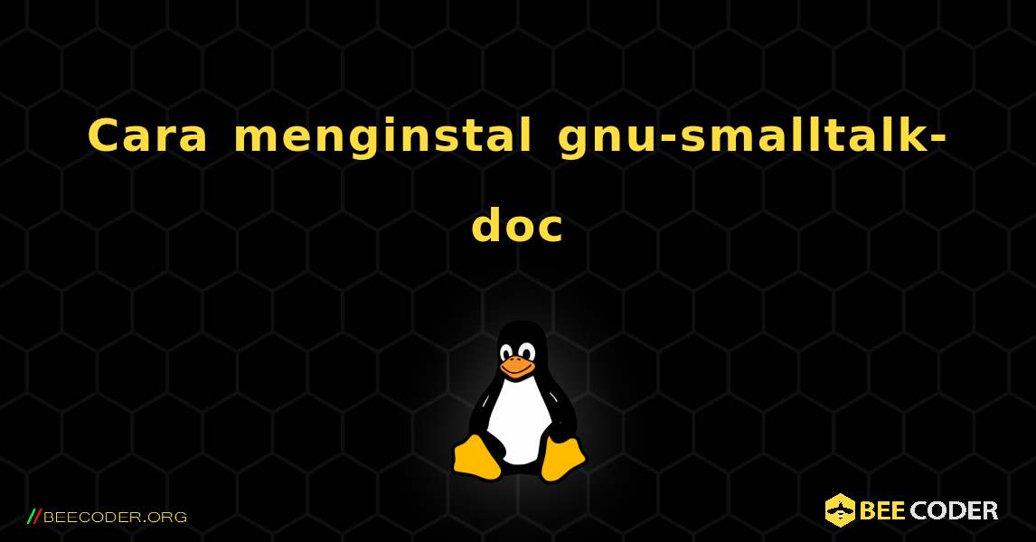 Cara menginstal gnu-smalltalk-doc . Linux