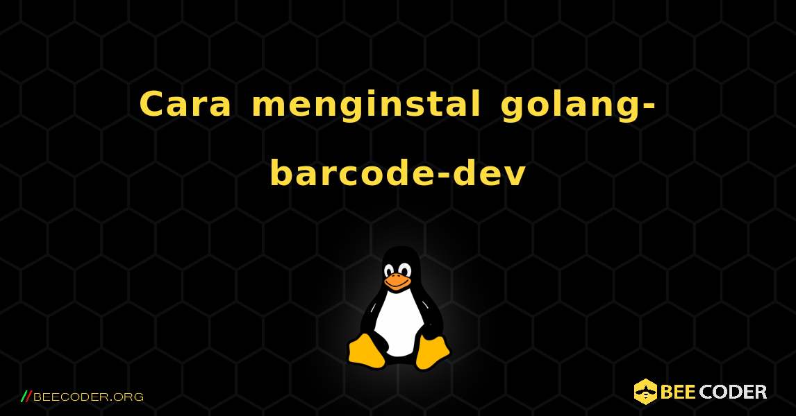 Cara menginstal golang-barcode-dev . Linux