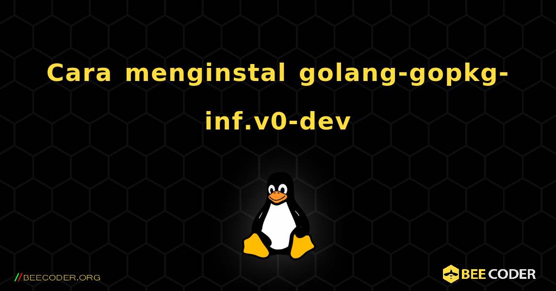 Cara menginstal golang-gopkg-inf.v0-dev . Linux