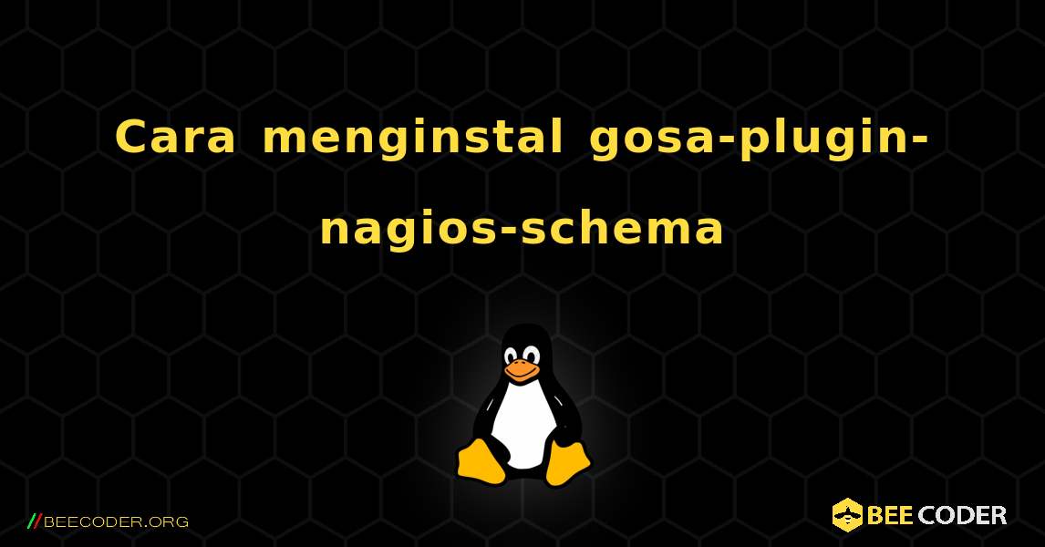 Cara menginstal gosa-plugin-nagios-schema . Linux