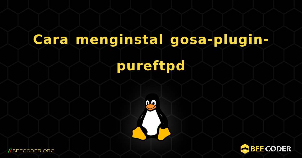 Cara menginstal gosa-plugin-pureftpd . Linux